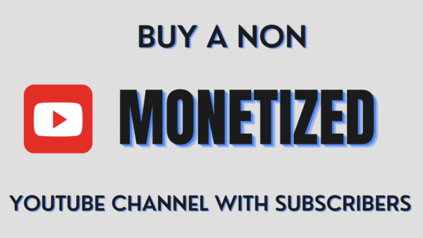 Get a Non-Monetized YouTube Channel with Existing Subscribers